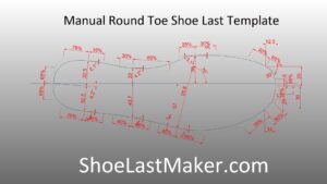 Manual Round Toe Shoe Last Design Template