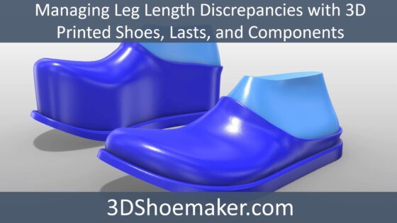 Managing Leg Length Discrepancies with 3D Printed Shoes and Components