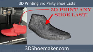 3D Printing 3rd Party Shoe Lasts