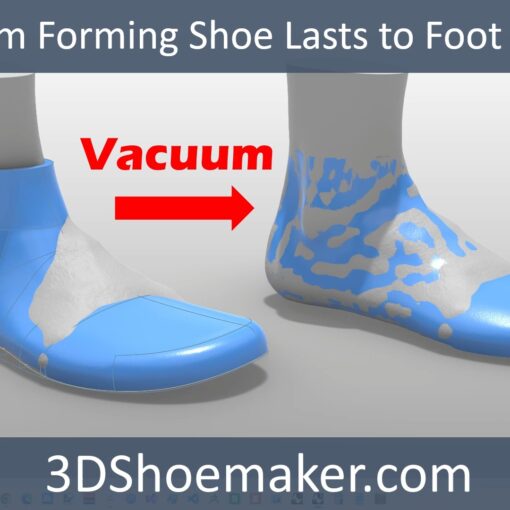 Vacuum Forming Shoe Lasts for Custom Orthopedic Shoemaking