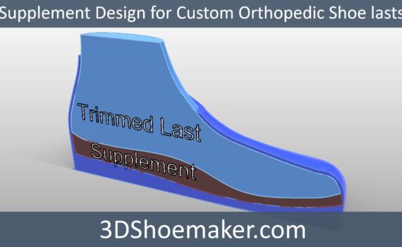Supplement Design For Custom Orthopedic Shoe Lasts