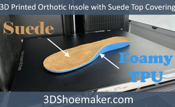 3D Printed Orthotic Insoles with Suede Top Covering