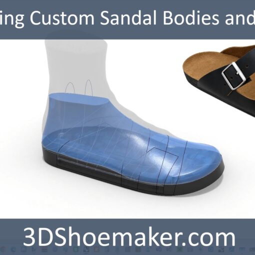 Designing Custom Sandal Bodies and Uppers