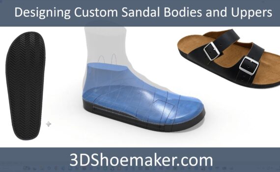 Designing Custom Sandal Bodies and Uppers